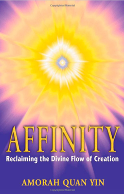 Affinity - Reclaiminng the Divine Flow of Creation | Amorah Quan Yin | Dolphin Star Temple