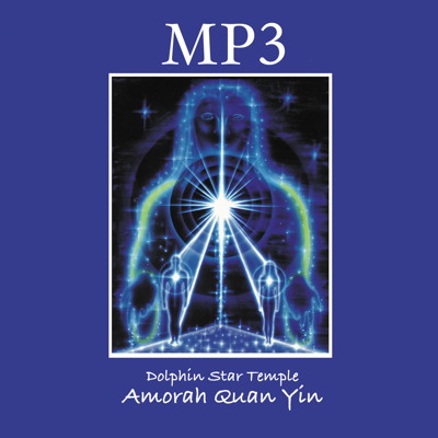 Amorah Quan Yin mp3s | Amorah Quan Yin | Dolphin Star Temple
