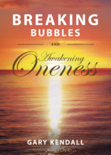 Breaking Bubbles and Awakening Oneness | Gary Kendall | Dolphin Star Temple